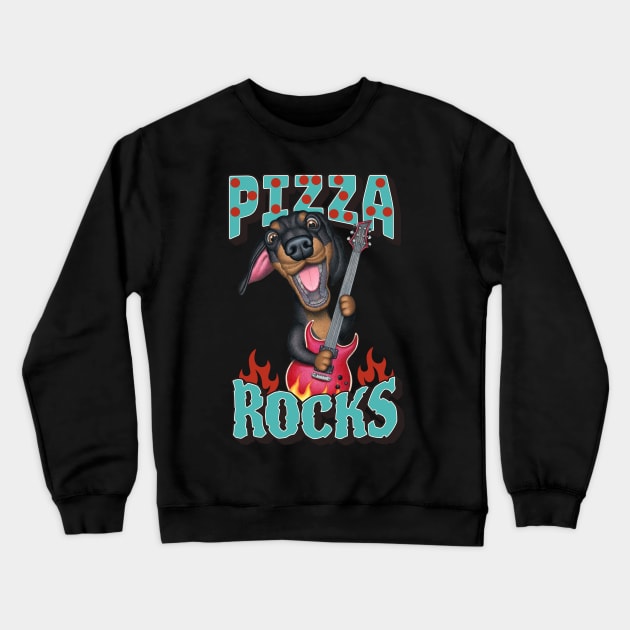 Fun Doxie Dog rocks on with guitar on Pizza Rocks tee Crewneck Sweatshirt by Danny Gordon Art